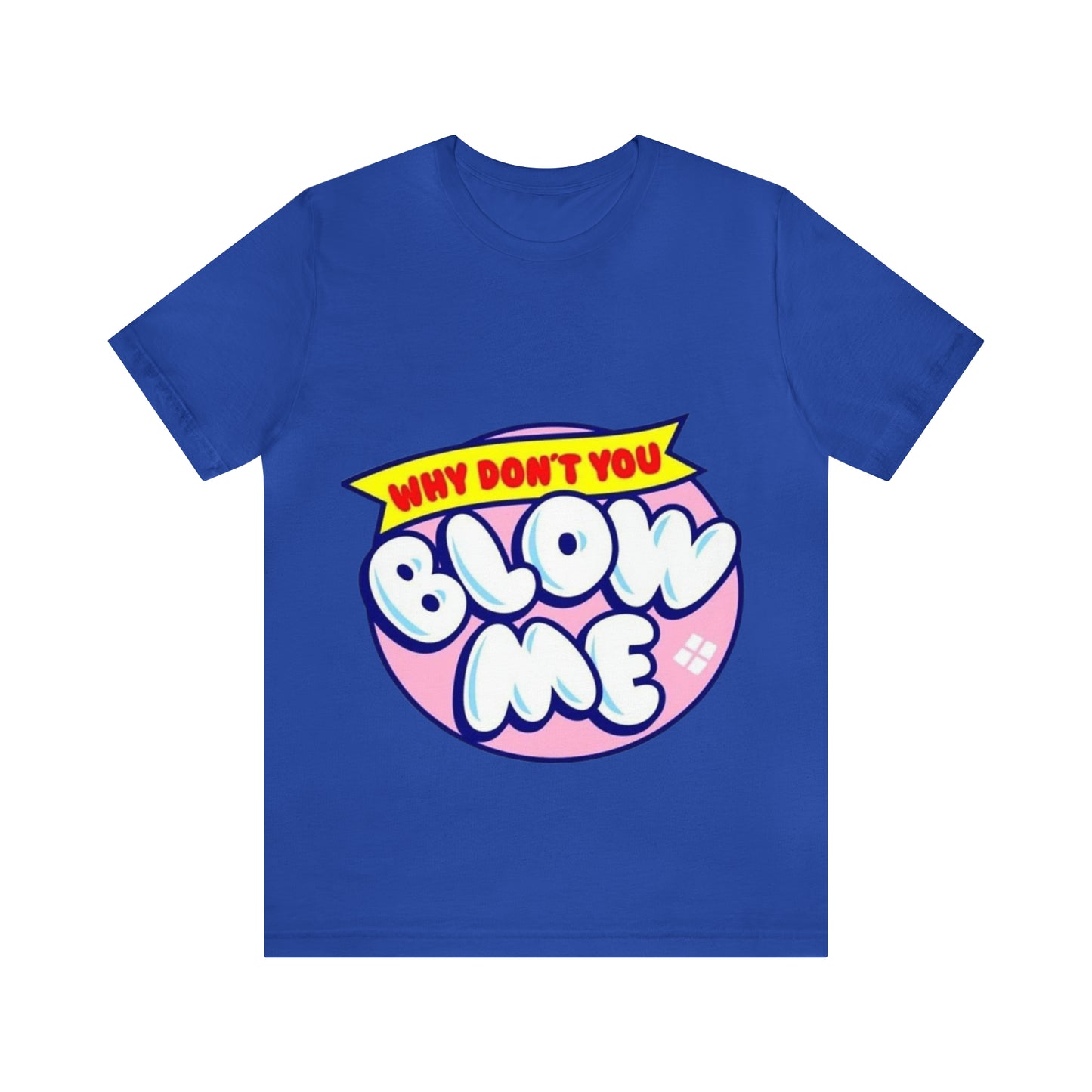 Blow me Unisex Jersey Short Sleeve Tee