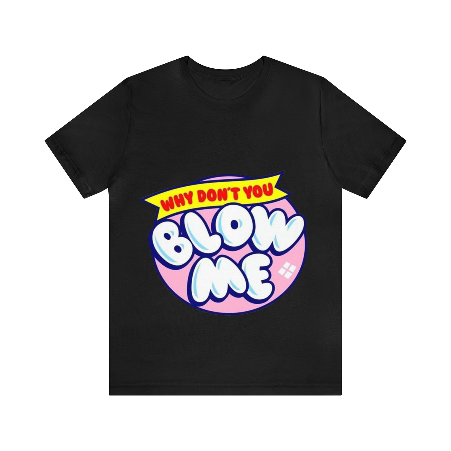 Blow me Unisex Jersey Short Sleeve Tee