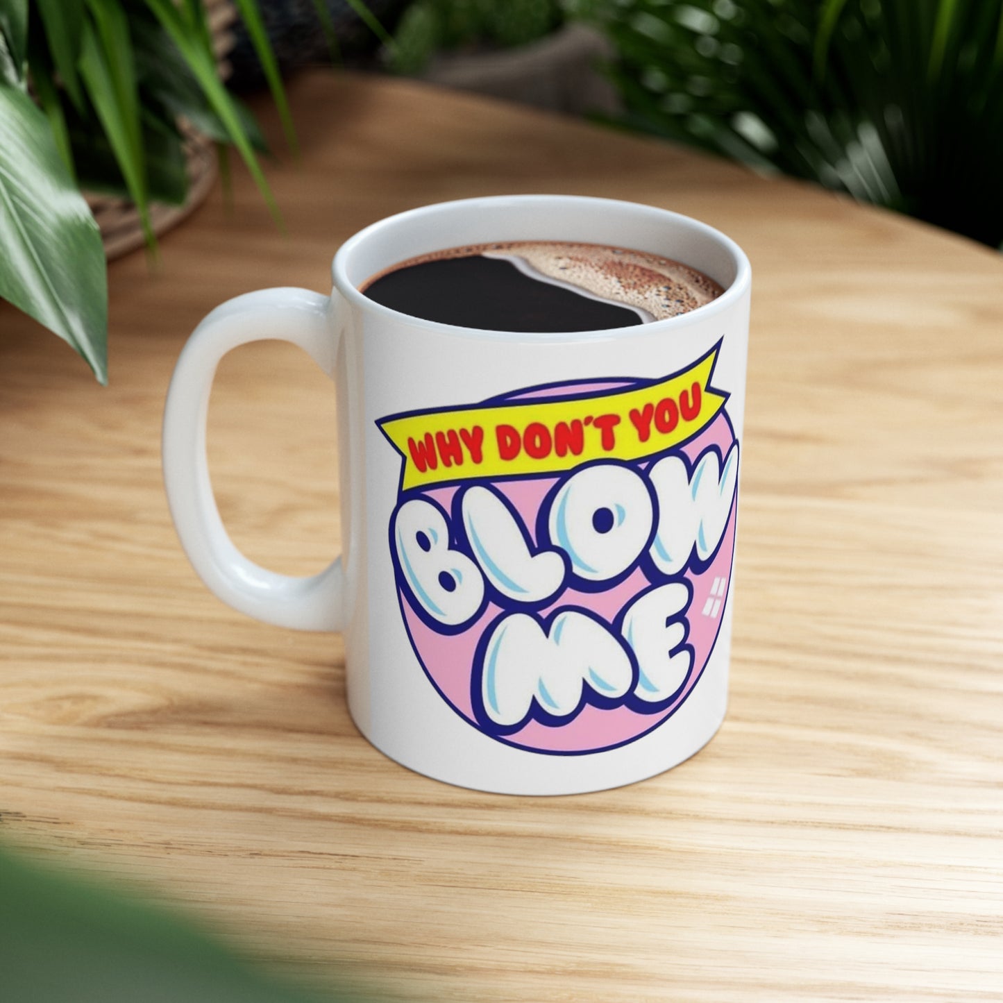 Blow me Ceramic Mug 11oz