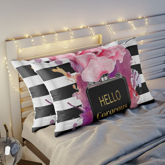 Hello gorgeous Pillow Sham