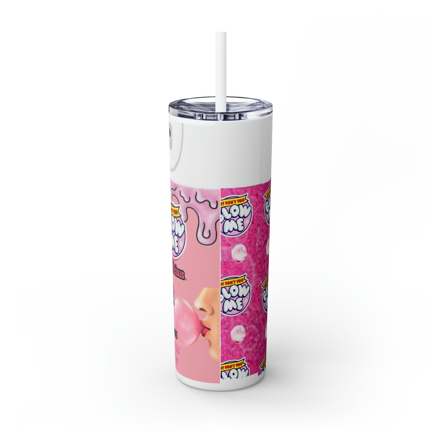 Blow me Skinny Tumbler with Straw, 20oz