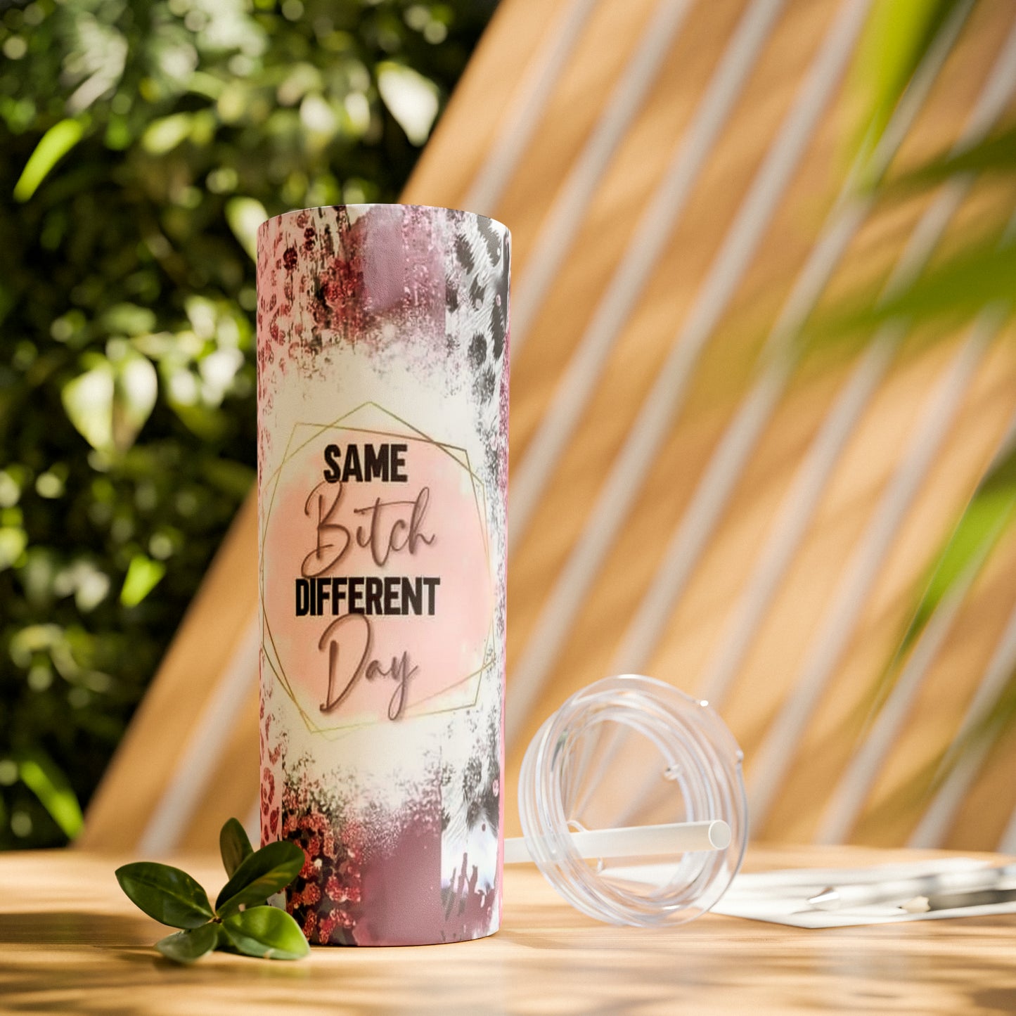 Same bitch different day Skinny Tumbler with Straw, 20oz