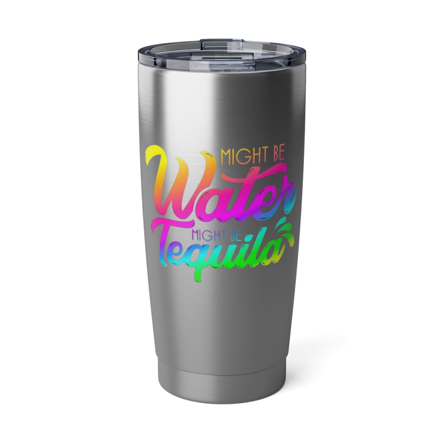 Might be water 20oz Tumbler