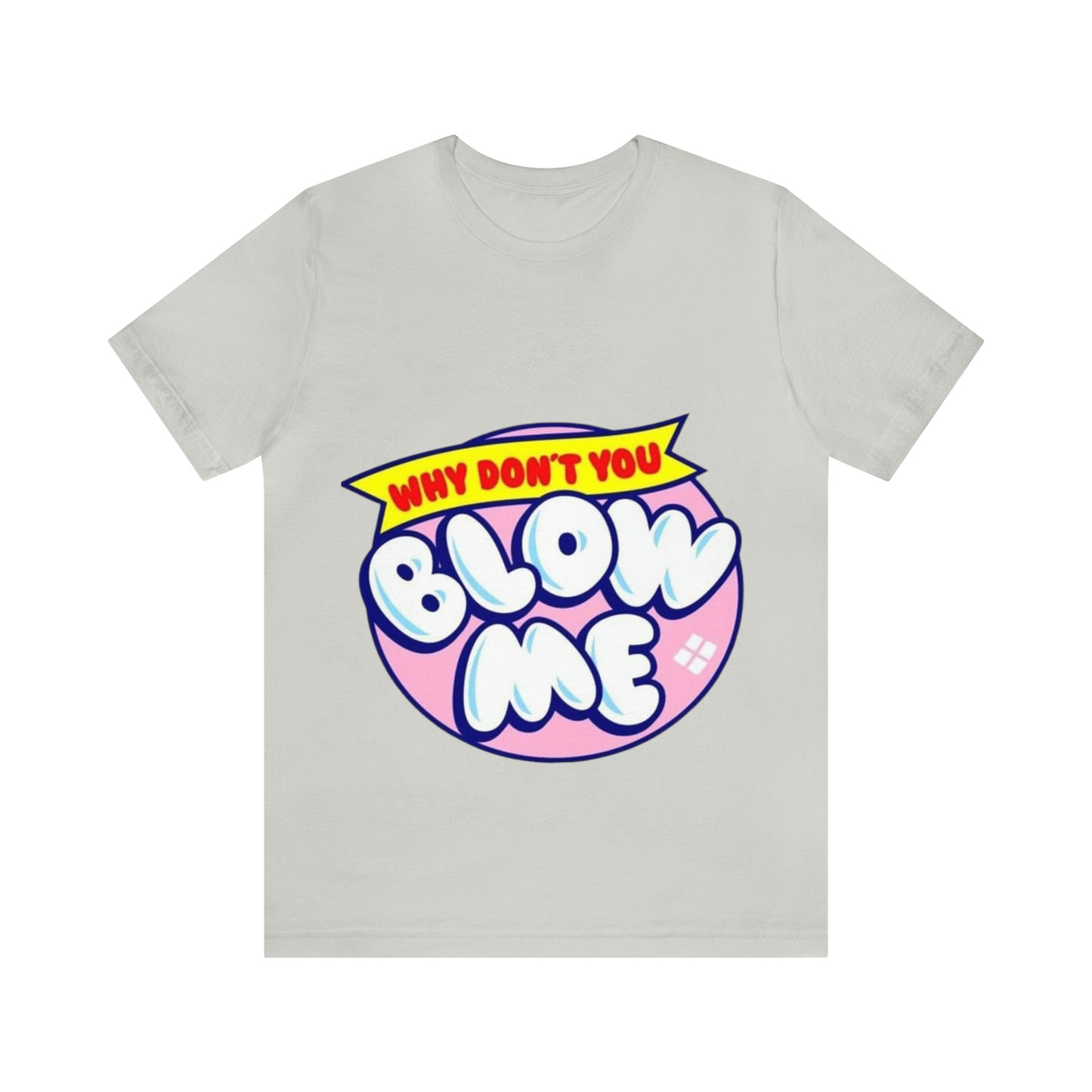 Blow me Unisex Jersey Short Sleeve Tee