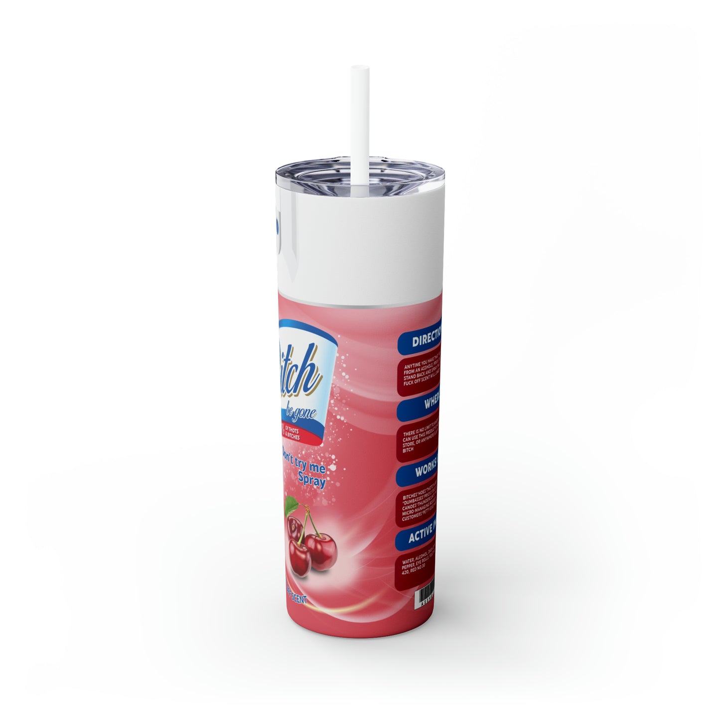 Bitch be gone Skinny Tumbler with Straw, 20oz